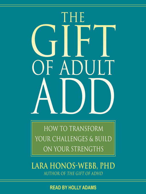 Title details for The Gift of Adult ADD by Lara Honos-Webb, PhD - Available